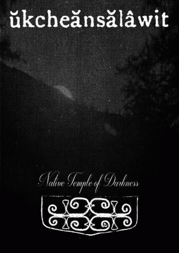 Ukcheansalawit : Native Temple of Darkness